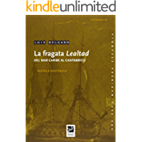 Los mejores  - La fragata Lealtad: Del Mar Caribe al Cantábrico (Episodios Nacionales Marítimos nº 23)